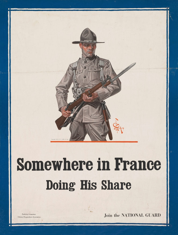 Somewhere in France Doing His Share Join the National Guard. Citizens Preparedness Association. - by J. C. Leyendecker