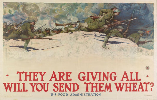 They Are Giving All Will You Send Them Wheat? - by Harvey Dunn