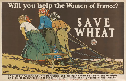 Will You Help the Women of France? Save Wheat - by Edward Penfield