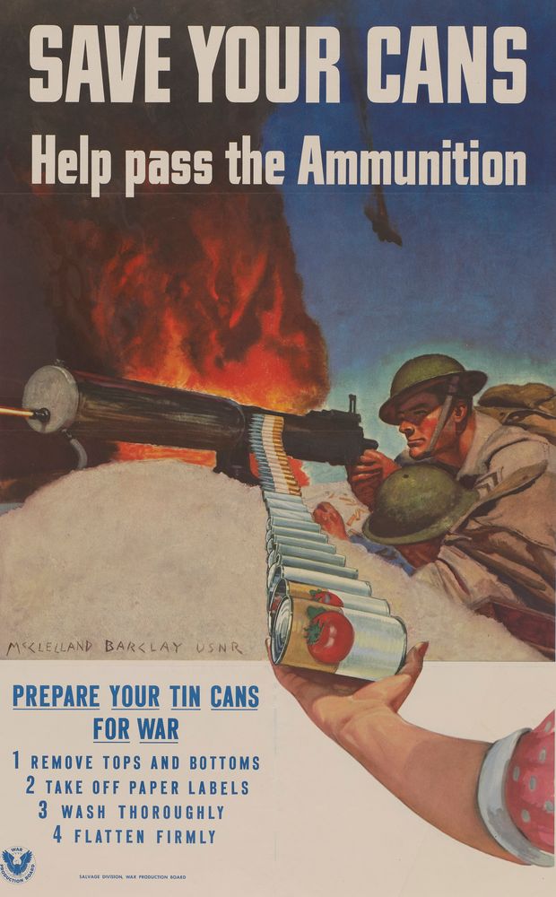 Save Your Cans / Help Pass the Ammunition / Prepare Your Tin Cans for War ... - by McClelland Barclay