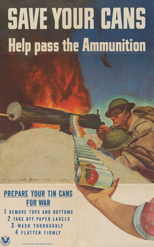 Save Your Cans Help Pass the Ammunition - by McClelland Barclay