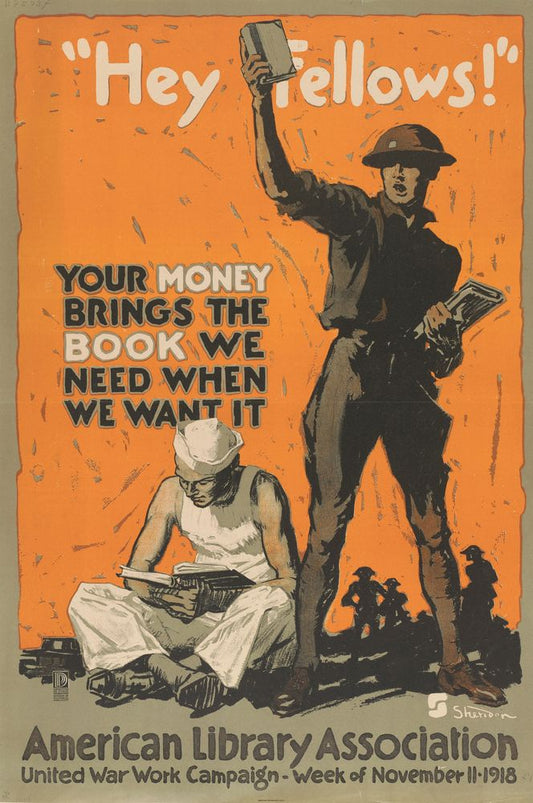 "Hey Fellows!" Your Money Brings the Book We Need When We Want It (November 11, 1918) - by John Emmet Sheridan